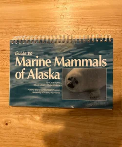 Guide to Marine Mammals of Alaska