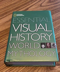 National Geographic Essential Visual History of World Mythology