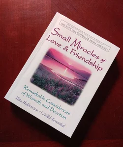 Small Miracles of Love and Friendship
