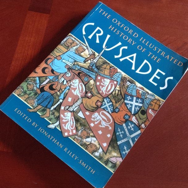 The Oxford Illustrated History of the Crusades by Jonathan Riley-Smith ...
