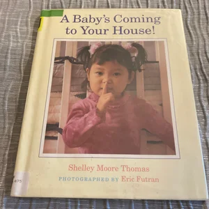 A Baby's Coming to Your House!