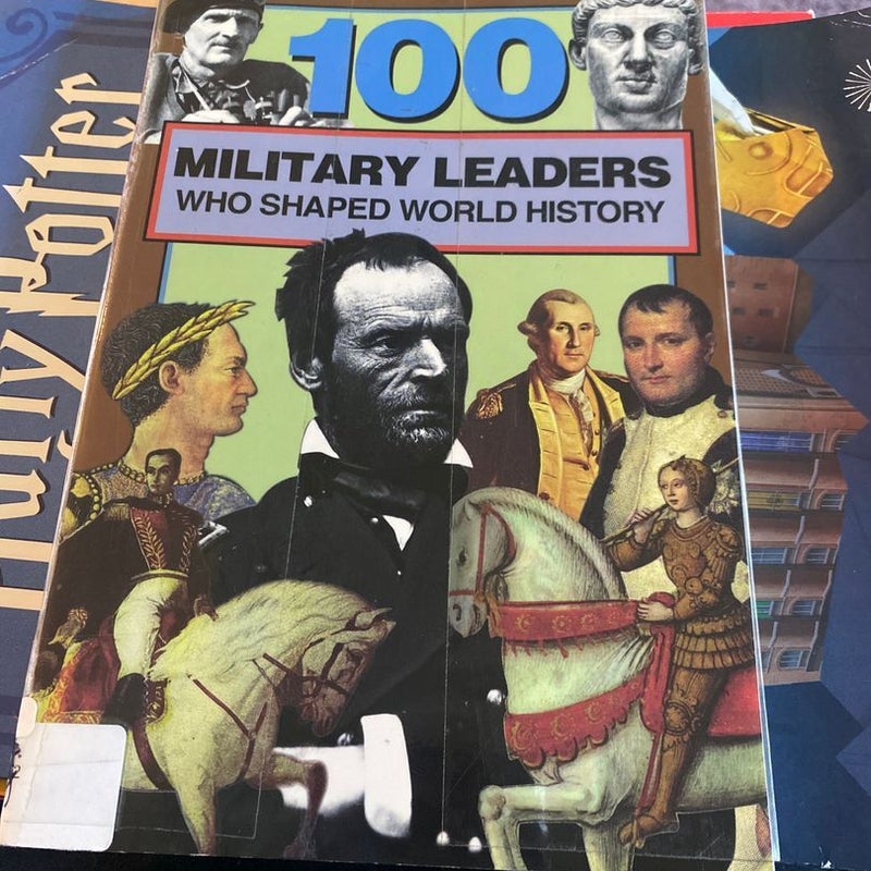 100 Military Leaders Who Shaped World History