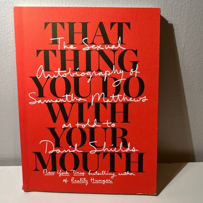 That Thing You Do with Your Mouth