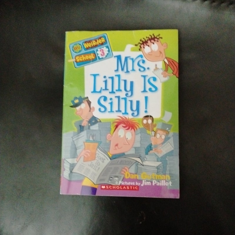 My Weirder School: Mrs. Lilly Is Silly! (#3) by Dan Gutman