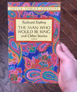 The Man Who Would Be King and Other Stories