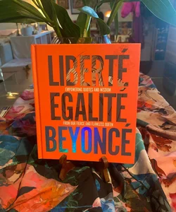 Liberté Egalité Beyoncé
