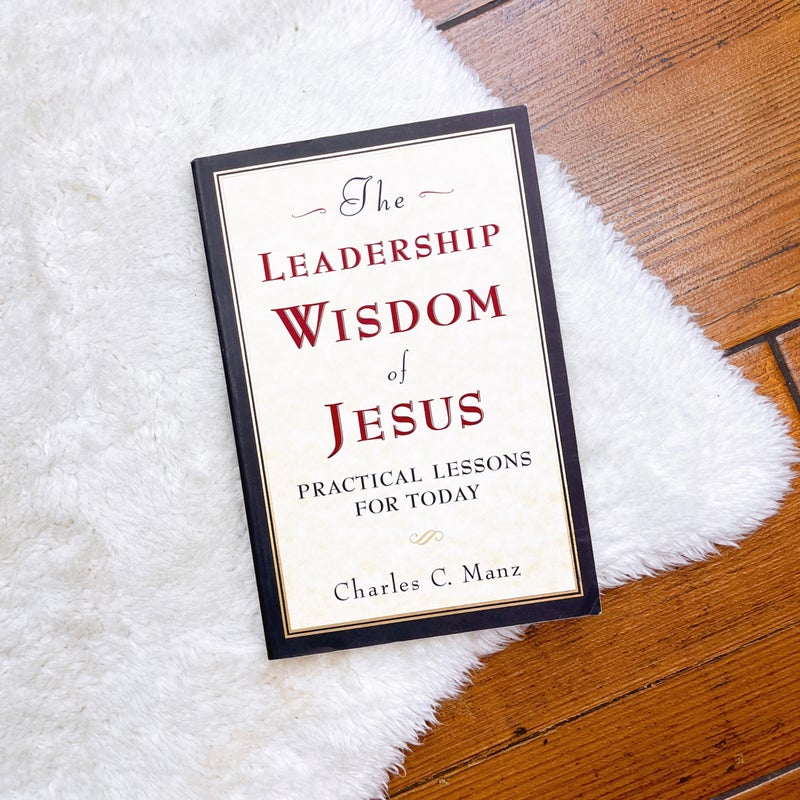 The Leadership Wisdom of Jesus