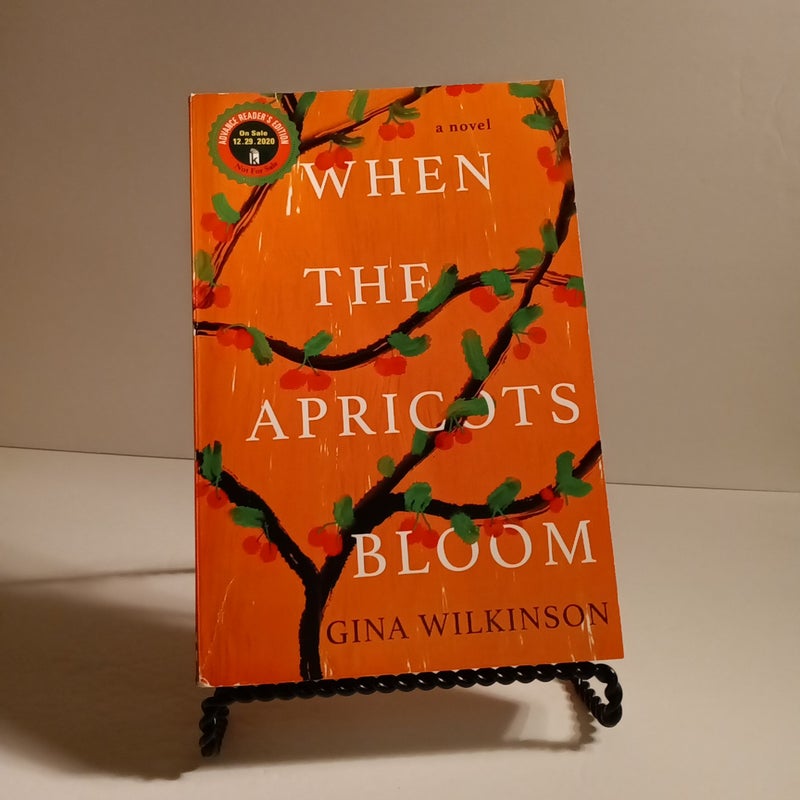 When The Apricots Bloom: A Novel *Advanced Reader's Copy*