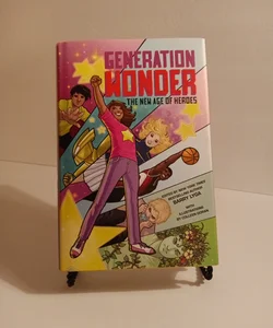 Generation Wonder: the New Age of Heroes