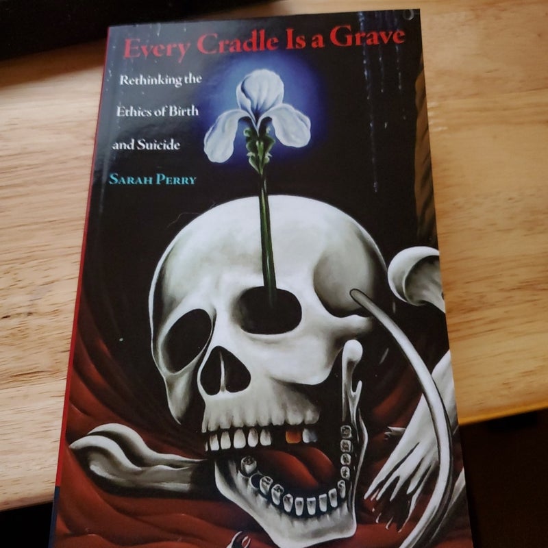 Every Cradle Is a Grave