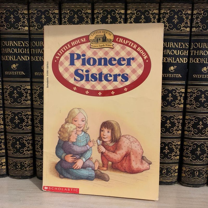 Pioneer Sisters-A Little House on the Prairie Chapter Book