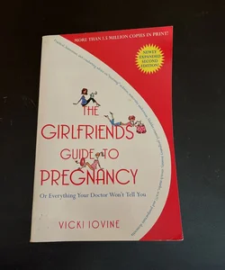 The Girlfriends' Guide to Pregnancy