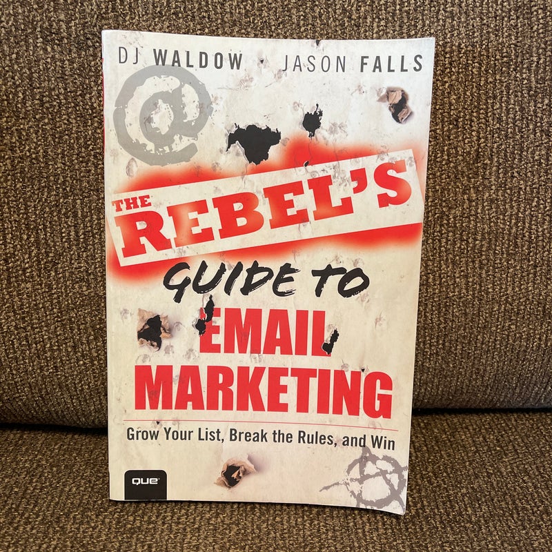 The Rebel’s Guide to Email Marketing