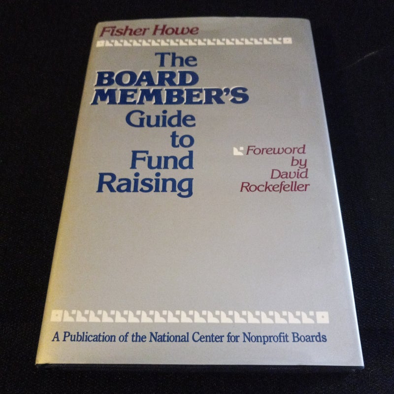 The Board Member's Guide to Fund Raising