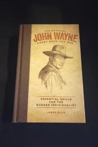 The Official John Wayne Handy Book for Men