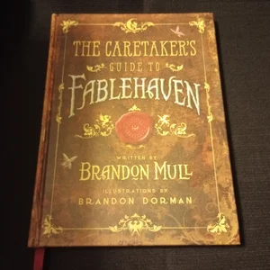 The Caretaker's Guide to Fablehaven