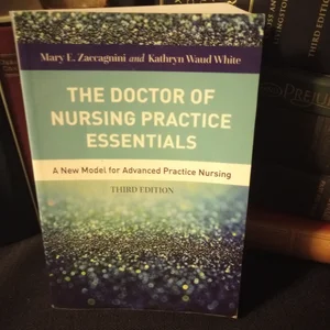 The Doctor of Nursing Practice Essentials