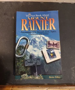 The Big Fact Book about Mount Rainier