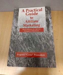 A Practical Guide to Affiliate Marketing 