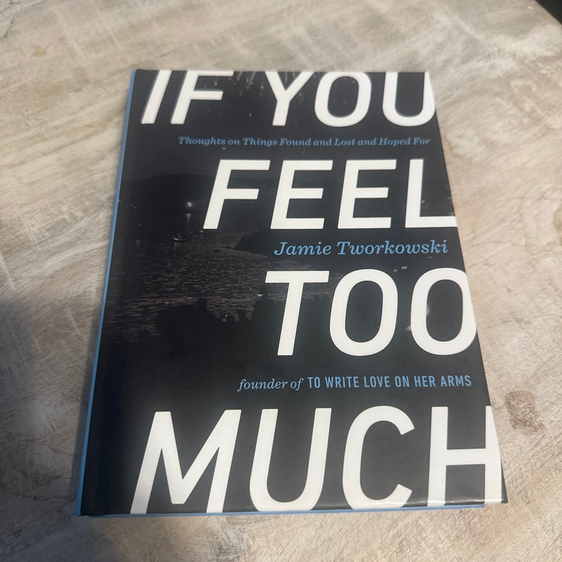 If You Feel Too Much
