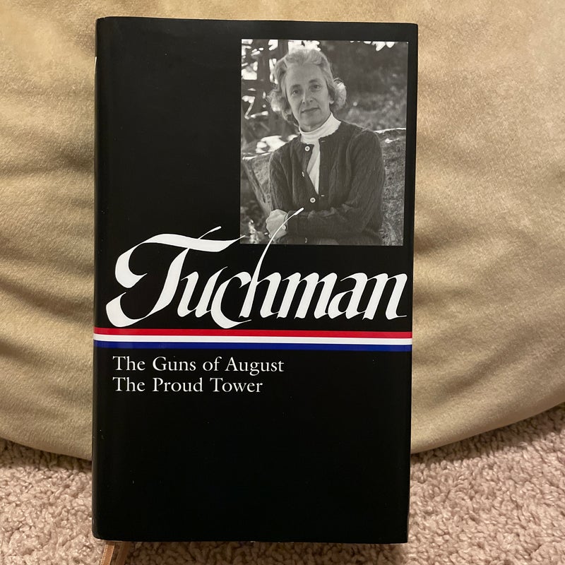 Barbara W. Tuchman: the Guns of August, the Proud Tower (LOA #222)