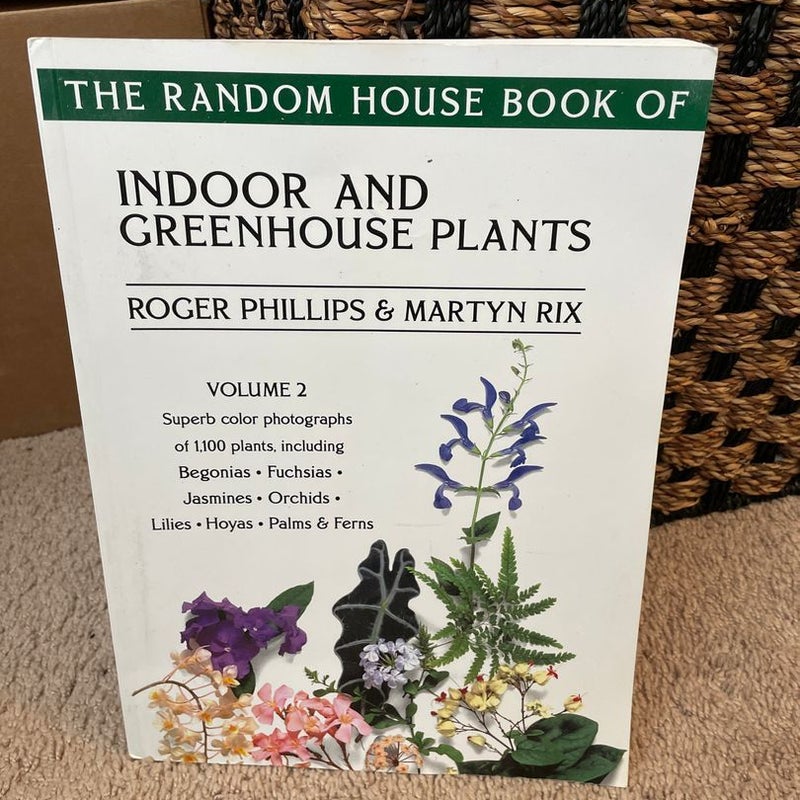 The Random House Book of Indoor and Greenhouse Plants, Volume 2