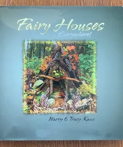 Fairy Houses… Everywhere 