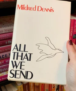 All That We Send