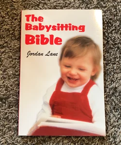 The Babysitting Bible