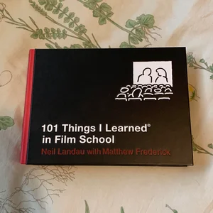 101 Things I Learned™ in Film School
