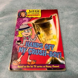 Lizzie Mcguire Mysteries: Hands off My Crush-Boy! - Book #4