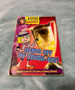 Lizzie McGuire Mysteries: Hands off My Crush-Boy! - Book #4