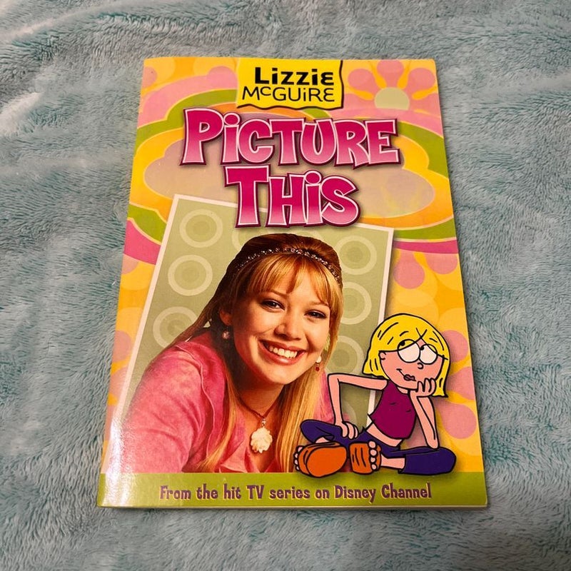 Lizzie McGuire: Picture This - Book #5