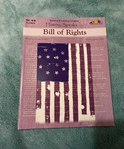 History Speaks… Bill of Rights for Grades 4-8