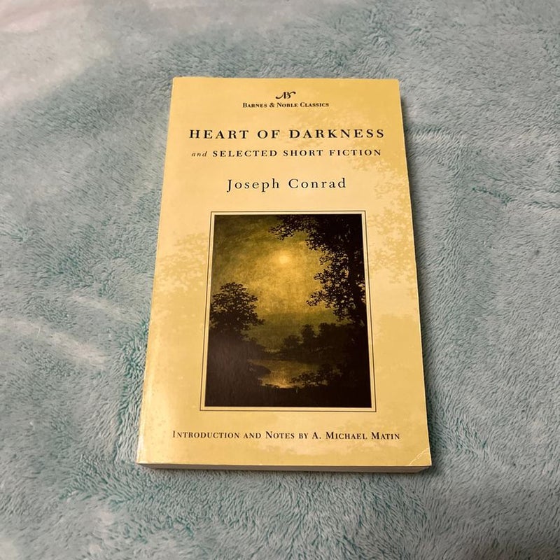 Heart of Darkness and Selected Short Fiction