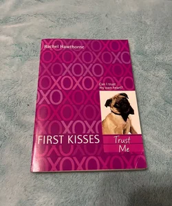 First Kisses 1: Trust Me