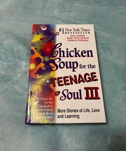 Chicken Soup for the Teenage Soul 3