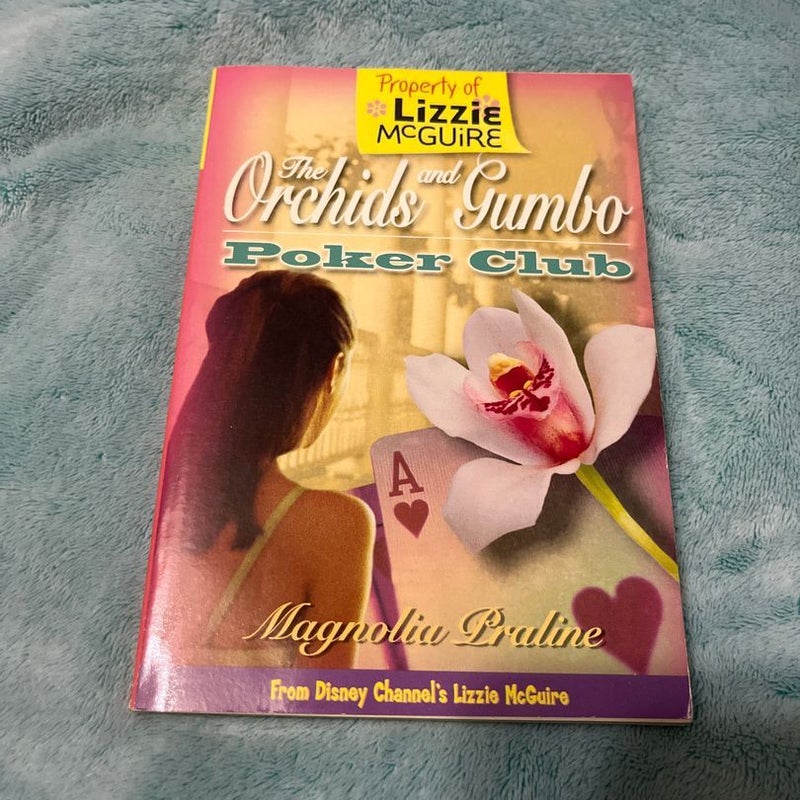 Property of Lizzie McGuire: The Orchids and Gumbo Poker Club by Magnolia Praline