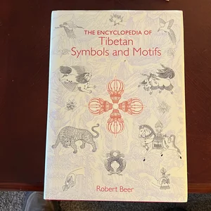 The Encyclopedia of Tibetan Symbols and Motifs