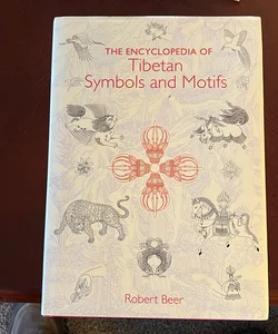 The Encyclopedia of Tibetan Symbols and Motifs