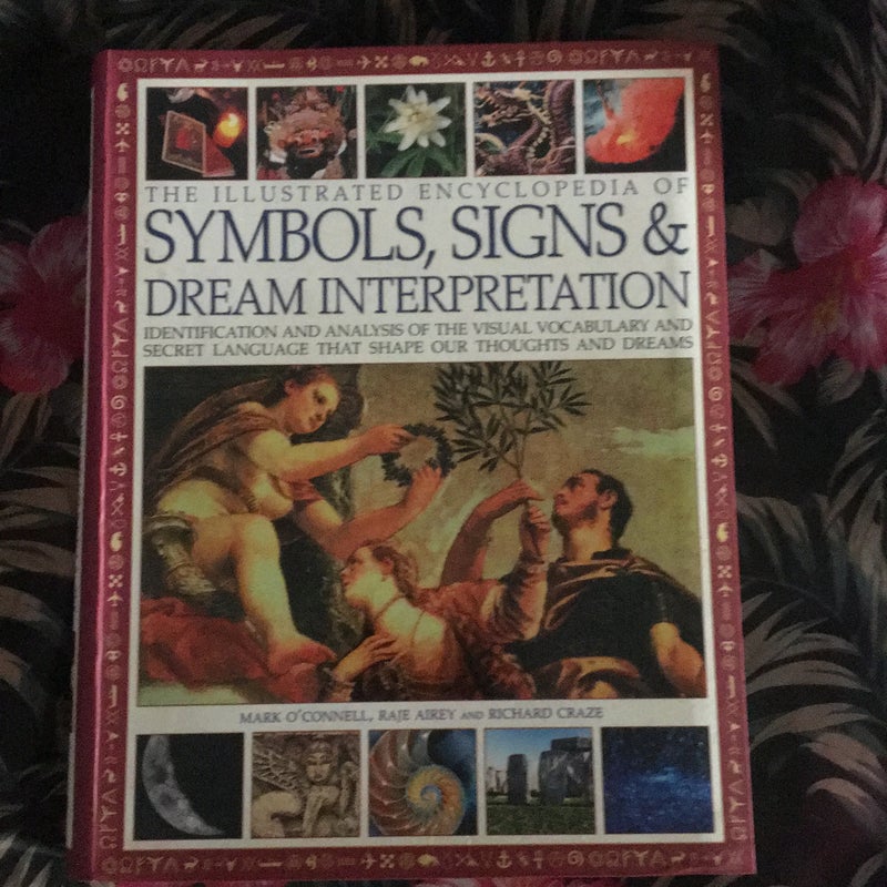 The Illustrated Encyclopedia of Symbols, Signs and Dream Interpretation