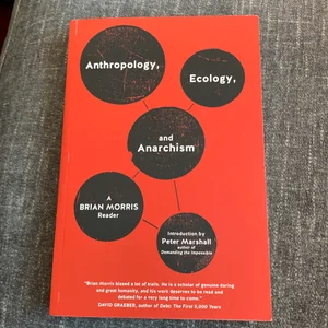 Anthropology, Ecology, and Anarchism