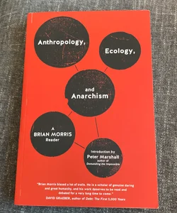 Anthropology, Ecology, and Anarchism