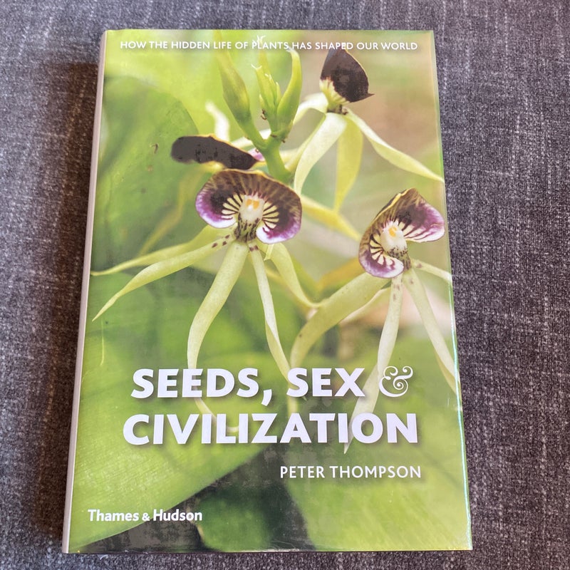 Seeds Sex and Civilization