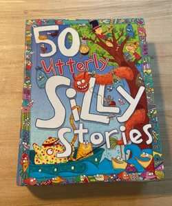 50 Utterly Silly Stories