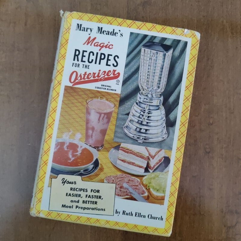 Mary Meade's Magic Recipes for The Osterizer