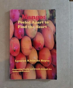 Mango: Peeled Apart to Find the Heart