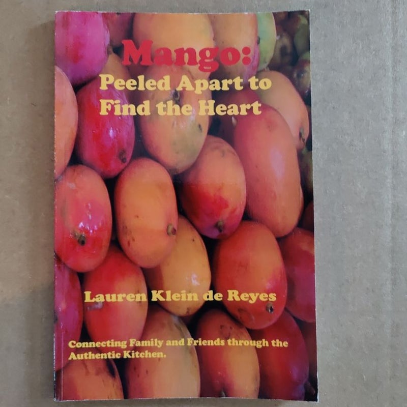 Mango: Peeled Apart to Find the Heart