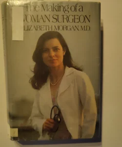 The Making of a Woman Surgeon