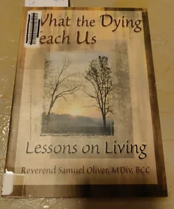 What the Dying Teach Us